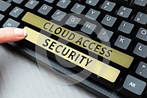 Hand writing sign Cloud Access Security. Business concept protect cloudbased systems, data and infrastructure