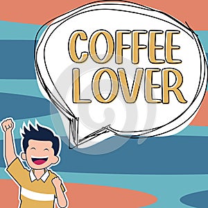 Hand writing sign Coffee Lover. Concept meaning a person who loves or has a fondness of drinking coffee