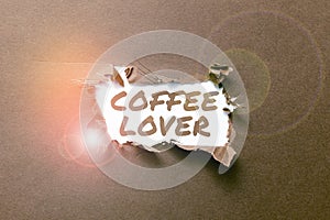 Hand writing sign Coffee Lover. Conceptual photo a person who loves or has a fondness of drinking coffee