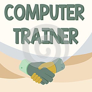 Hand writing sign Computer Trainer. Business approach instruct and help users acquire proficiency in computer Hands