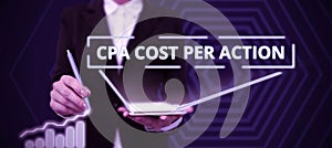 Hand writing sign Cpa Cost Per Action. Word Written on Commission paid when user Clicks on an Affiliate Link