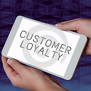 Sign displaying Customer Loyalty. Concept meaning Client Satisfaction LongTerm relation Confidence photo