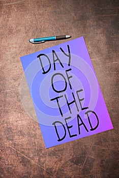 Hand writing sign Day Of The Dead. Business approach mexican celebration honouring people that have passed away