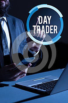 Hand writing sign Day Trader. Word Written on A person that buy and sell financial instrument within the day Man Holding