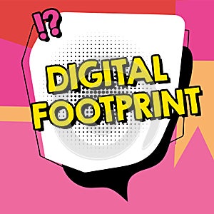 Hand writing sign Digital Footprint. Business approach uses digital technology to operate the manufacturing process