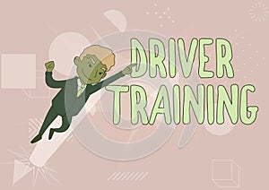 Hand writing sign Driver Training. Concept meaning prepares a new driver to obtain a driver s is license Man Drawing In