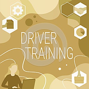 Hand writing sign Driver Training. Internet Concept prepares a new driver to obtain a driver s is license Woman