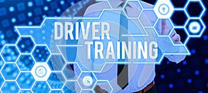 Hand writing sign Driver Trainingprepares a new driver to obtain a driver's license. Business overview getting a