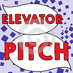 Hand writing sign Elevator Pitch. Concept meaning A persuasive sales pitch Brief speech about the product