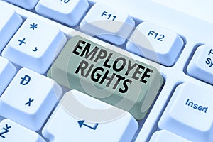 Hand writing sign Employee Rights. Internet Concept All employees have basic rights in their own workplace Online