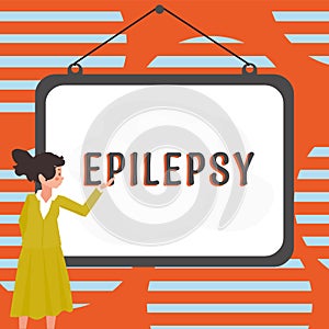 Hand writing sign Epilepsy. Business overview Fourth most common neurological disorder Unpredictable seizures