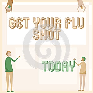 Hand writing sign Get Your Flu Shot. Business overview Acquire the vaccine to protect against influenza Four Colleagues
