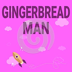 Hand writing sign Gingerbread Man. Concept meaning cookie made of gingerbread usually in the shape of human Rocket Ship