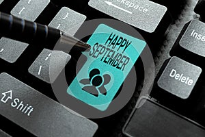 Hand writing sign Happy September. Business showcase welcoming the joy may bring of the ninth month of the year Abstract