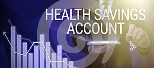 Hand writing sign Health Savings Account. Business approach users with High Deductible Health Insurance Policy