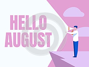 Hand writing sign Hello August. Conceptual photo a positive greeting for the month of summertime season Businessman