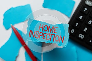 Hand writing sign Home Inspection. Conceptual photo noninvasive examination of the condition of a home Abstract Focusing