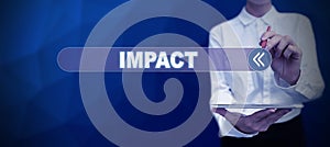 Hand writing sign Impact. Concept meaning action of one object coming forcibly into contact with another photo