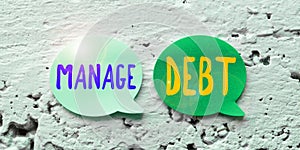 Hand writing sign Manage Debt. Business approach unofficial agreement with unsecured creditors for repayment