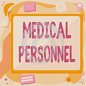 Hand writing sign Medical Personnel. Internet Concept trusted healthcare service provider allowed to treat illness