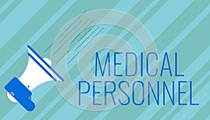 Hand writing sign Medical Personnel. Word for trusted healthcare service provider allowed to treat illness Illustration