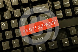 Hand writing sign Mobile Support. Business concept Provides maintenance on portable devices technical issues Retyping