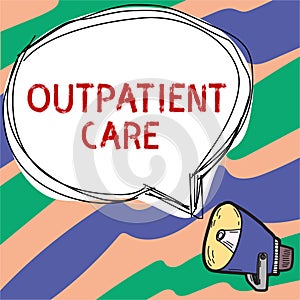 Hand writing sign Outpatient Care. Business overview the final result of something or how the way things end up