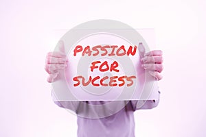 Hand writing sign Passion For Success. Business approach Enthusiasm Zeal Drive Motivation Spirit Ethics