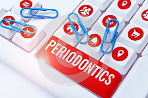 Hand writing sign Periodontics. Business idea a branch of dentistry deals with diseases of teeth, gums, cementum