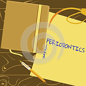 Hand writing sign Periodontics. Conceptual photo a branch of dentistry deals with diseases of teeth, gums, cementum