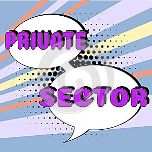 Hand writing sign Private Sector. Internet Concept a part of an economy which is not controlled or owned by the