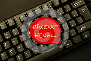 Hand writing sign Product Recall. Conceptual photo Request by a company to return the product due to some issue Writing