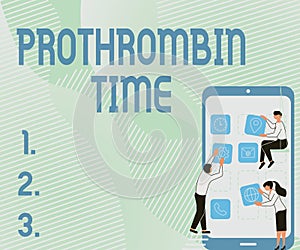 Hand writing sign Prothrombin Time. Word Written on evaluate your ability to appropriately form blood clots Three