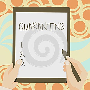 Hand writing sign Quarantine. Business approach restraint upon the activities of person or the transport of goods