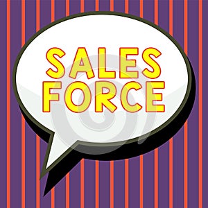 Hand writing sign Sales Force. Business overview they are responsible for of selling products or services