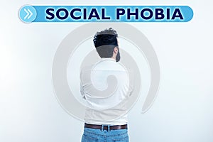 Hand writing sign Social Phobia. Business overview overwhelming fear of social situations that are distressing