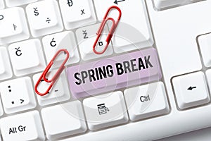 Hand writing sign Spring Break. Conceptual photo Vacation period at school and universities during spring