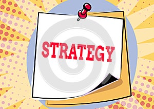 Hand writing sign Strategy. Conceptual photo action plan or strategy designed to achieve an overall goal Colorful