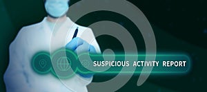 Inspiration showing sign Suspicious Activity Report. Business concept account or statement describing the danger and