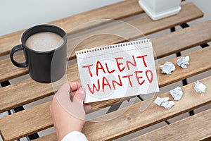 Hand writing sign Talent Wanted. Word for method of identifying and extracting relevant gifted