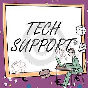 Hand writing sign Tech Support. Word for Assisting individuals who are having technical problems Man working on computer