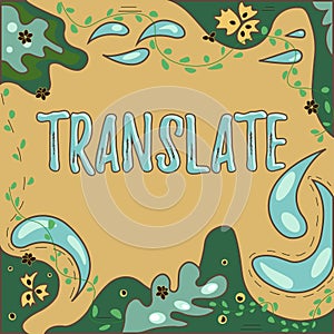 Hand writing sign Translate. Word Written on Another word with same equivalent meaning of a target language photo