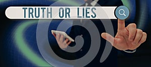 Hand writing sign Truth Or Lies. Conceptual photo Decide between a fact or telling a lie Doubt confusion Blank Geometric