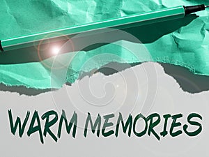 Hand writing sign Warm Memories. Concept meaning Something that you remember with pleasure Sweet reminiscences photo