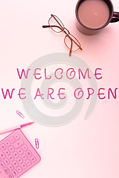 Hand writing sign Welcome We Are Open. Business showcase Greeting making part of a work group new people