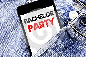 Hand writing text caption inspiration showing Bachelor Party. Business concept for Stag Fun Celebrate Written phone mobile phone, photo