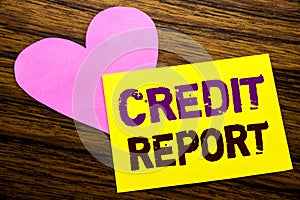 Hand writing text caption inspiration showing Credit Report. Business concept for Finance Score Check written on sticky note paper