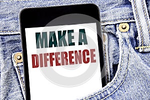 Hand writing text caption inspiration showing Make A Difference. Business concept for Motivation Success written on smartphone in