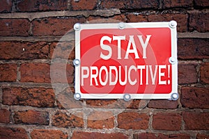 Hand writing text caption inspiration showing Stay Productive concept meaning Concentration Efficiency Productivity written on old