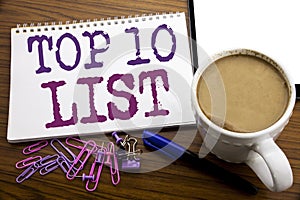 Hand writing text caption inspiration showing Top 10 Ten List. Business concept for Success ten list written on note paper on the